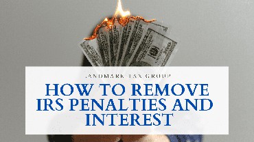 How To Remove IRS Penalties And Related Interest