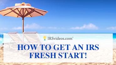 How to Get an IRS Fresh Start