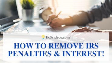 How To Remove IRS Penalties and Related Interest