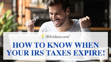 How to Know Exactly When Your IRS Back Taxes Expire